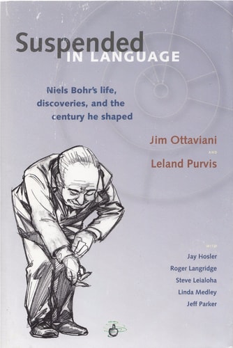 Suspended in Language Niels Bohr’s Life, Discoveries, and the Century He Shaped — Jim Ottaviani