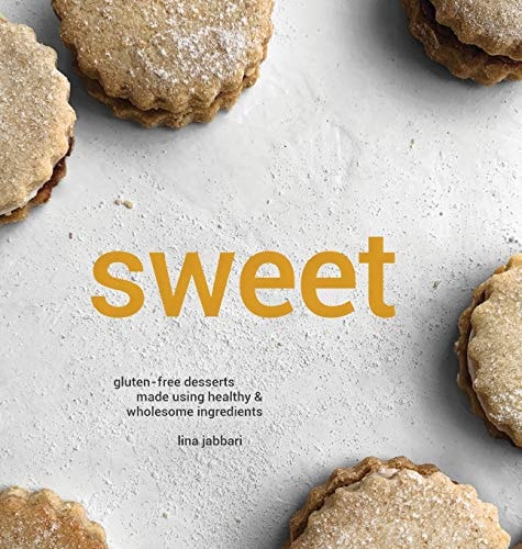 Sweet Gluten-free Desserts Made Using Healthy and Wholesome Ingredients — Lina Jabbari