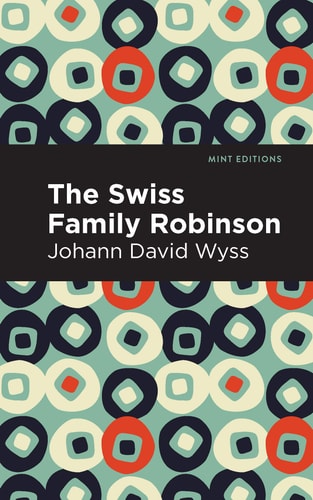 Swiss Family Robinson — Johann David Wyss