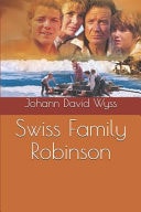 Swiss Family Robinson — Johann David Wyss