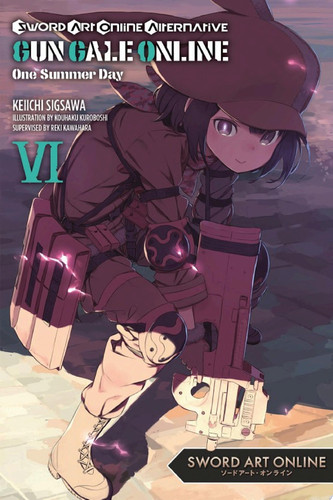 Sword Art Online Alternative Gun Gale Online, Vol. 6 (light novel) One Summer Day — Reki Kawahara