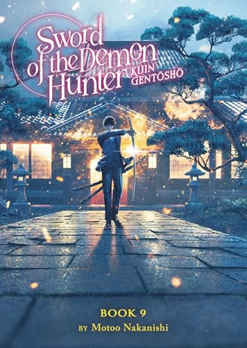 Sword of the Demon Hunter: Kijin Gentosho (Light Novel) Vol. 9 — Motoo Nakanishi