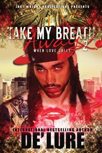 Take My Breath Away Too When Love Calls — . De’lure