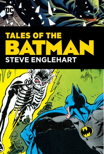 Tales of the Batman: Steve Englehart — Steve Englehart