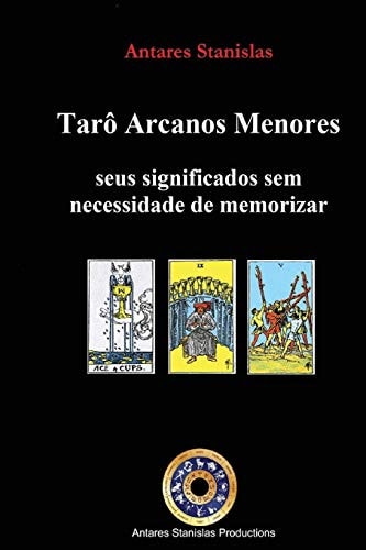 Taro Arcanos Menores, Seus Significados Sem Necessidade de Memorizar — Antares Stanislas