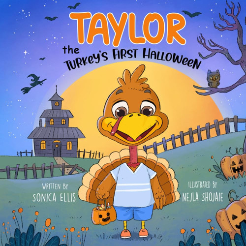 Taylor the Turkey’s First Halloween — Sonica Ellis