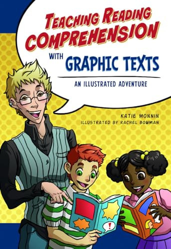 Teaching Reading Comprehension with Graphic Texts An Illustrated Adventure — Katie Monnin
