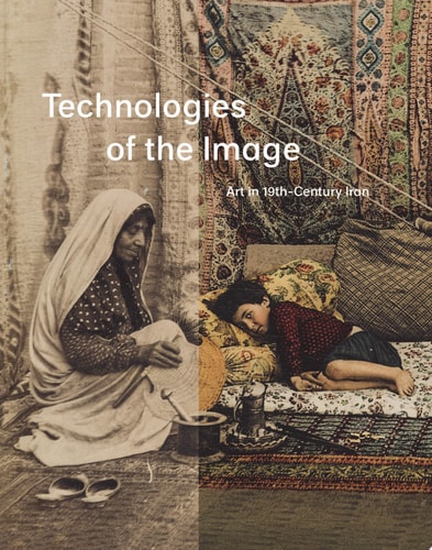 Technologies of the Image Art in 19th-century Iran — David J. Roxburgh