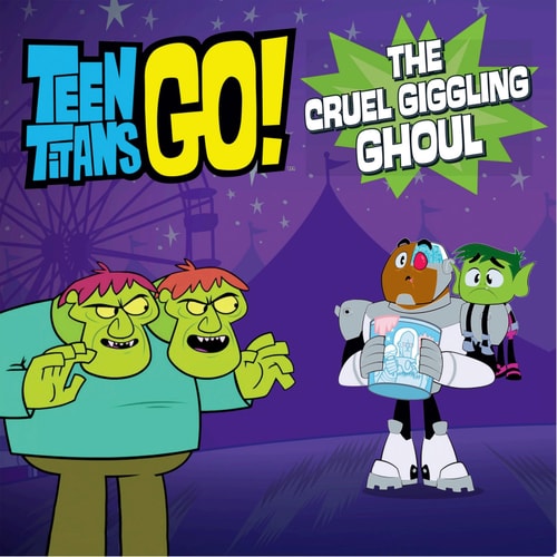 Teen Titans Go! (TM): The Cruel Giggling Ghoul — Magnolia Belle