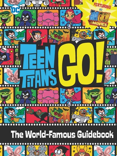 Teen Titans Go! (TM): The World-Famous Guidebook — Brandon T. Snider