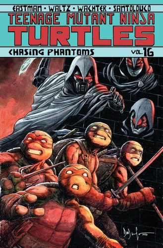 Teenage Mutant Ninja Turtles Volume 16: Chasing Phantoms — Kevin Eastman