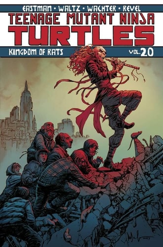 Teenage Mutant Ninja Turtles Volume 20: Kingdom of Rats — Kevin Eastman