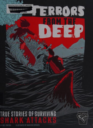 Terrors from the deep: true tales of surviving shark attacks — Nelson Yomtov