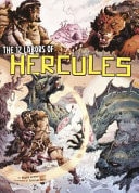 The 12 Labors of Hercules A Graphic Retelling — Blake Hoena