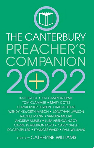 The 2022 Canterbury Preacher’s Companion 150 complete sermons for Sundays, Festivals and Special Occasions – Year C — Catherine Williams