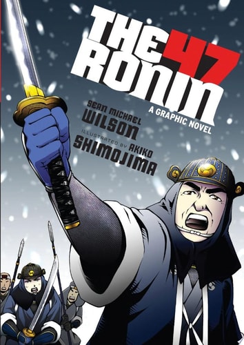 The 47 Ronin A Graphic Novel — Sean Michael Wilson