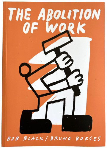 The Abolition of Work — Bob Black