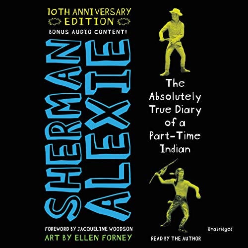 The Absolutely True Diary of a Part-Time Indian (10th Anniversary Edition) — Alexie, Sherman