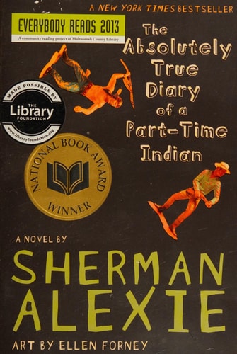 The Absolutely True Diary of a Part-Time Indian — Sherman Alexie