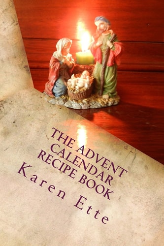 The Advent Calendar Recipe Book — Karen Ette