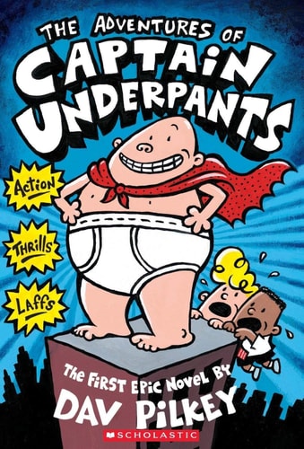 The Adventures of Captain Underpants — Dav Pilkey
