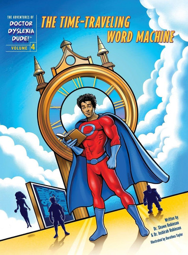 The Adventures of Doctor Dyslexia Dude The Time-Traveling Word Machine — Doctor Dyslexia Dude LLC