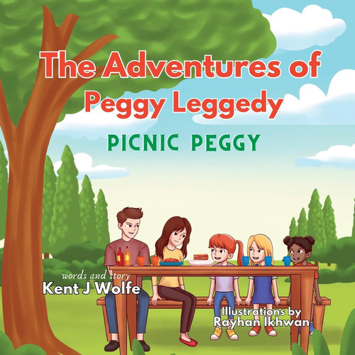 The Adventures of Peggy Leggedy Picnic Peggy — Kent J. Wolfe