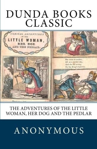 The Adventures of the Little Woman, Her Dog and the Pedlar — Anonymous
