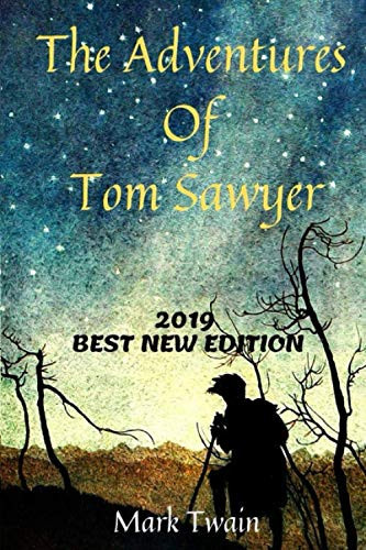 The Adventures of Tom Sawyer 2019 Best New Edition by Mark Twain — Mark Twain