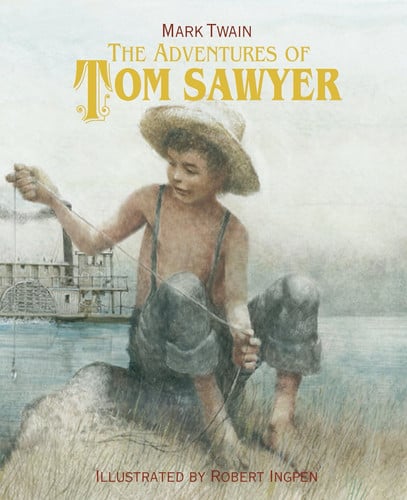 The Adventures of Tom Sawyer A Robert Ingpen Illustrated Classic — Mark Twain