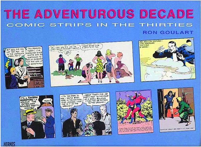 The Adventurous Decade Comic Strips in the Thirties — Ron Goulart