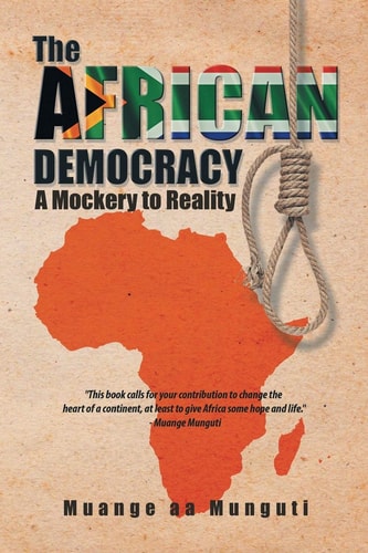 The African Democracy A Mockery to Reality — Muange Aa Munguti