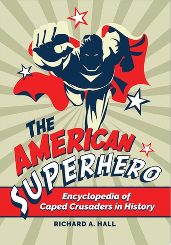 The American Superhero — Richard A. Hall