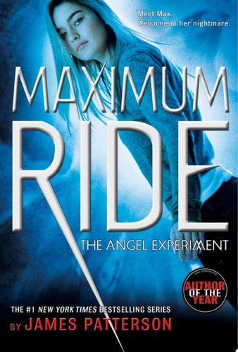 The Angel Experiment A Maximum Ride Novel — James Patterson