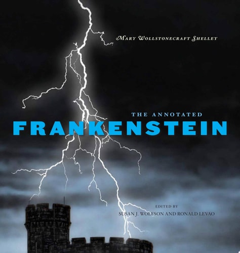 The Annotated Frankenstein — Mary Wollstonecraft Shelley