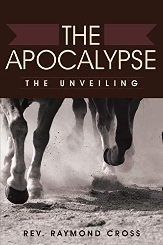 The Apocalypse The Unveiling — Raymond Cross