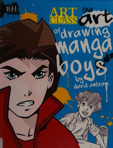 The Art of Drawing Manga Boys — David Antram