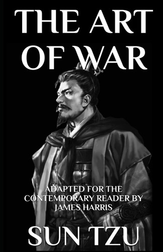 The Art of War Adapted for the Contemporary Reader — Sun Tzu