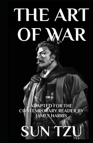 The Art of War Adapted for the Contemporary Reader — Sun Tzu