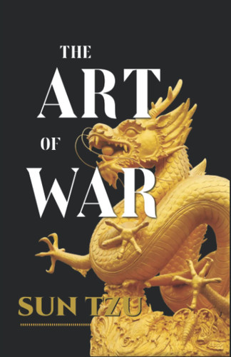 The Art of War: Sun Tzu — Tzu, Sun
