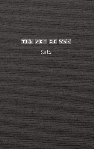 The Art of War The Articles of Sun Tzu — Sun Tzu