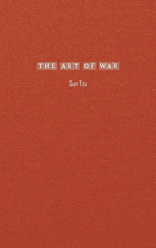 The Art of War The Articles of Sun Tzu — Sun Tzu