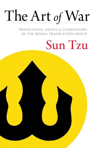 The Art of War Translation, Essays, and Commentary by the Denma Translation Group — Sun Tzu
