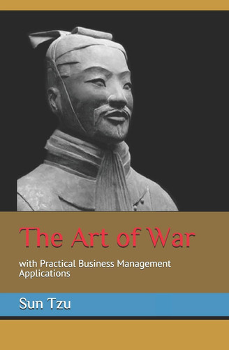The Art of War With Practical Business Management Applications — Edmond Flowers