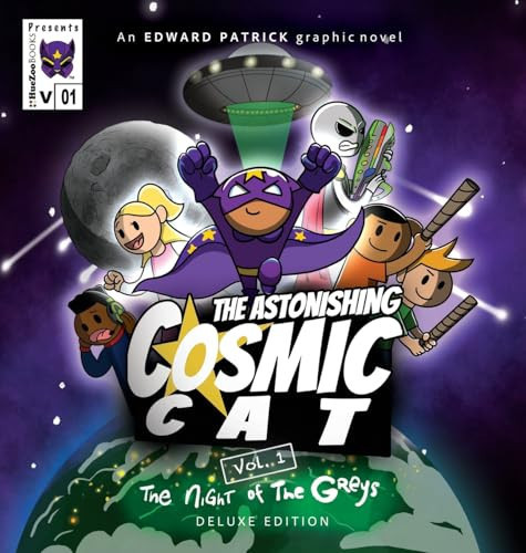 The Astonishing Cosmic Cat Vol. 1: The Night of the Greys: Deluxe Edition — Edward Patrick