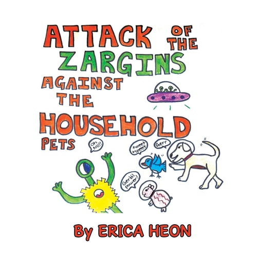 The Attack of the Zargins Against the Household Pets — Erica Heon