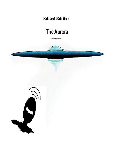 The Aurora Edited Edition — solospaceman