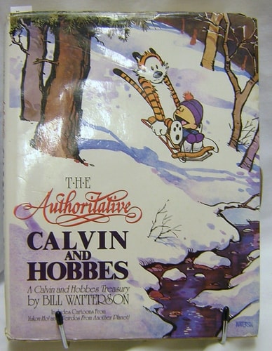 The Authoritative Calvin and Hobbes: Includes Cartoons from Yukon Ho and Weirdos from Another Planet — Watterson, Bill