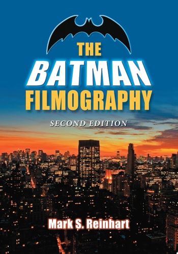 The Batman Filmography, 2d ed. — Mark S. Reinhart