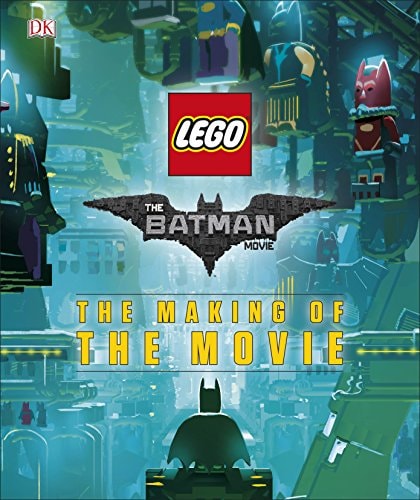 The Batman Movie The Making of the Movie — Tracey Miller-Zarneke